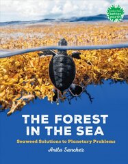 Forest in the Sea: Seaweed Solutions to Planetary Problems kaina ir informacija | Knygos paaugliams ir jaunimui | pigu.lt