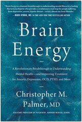 Brain Energy: A Revolutionary Breakthrough in Understanding Mental Health--and Improving Treatment for Anxiety, Depression, Ocd, Ptsd, and More kaina ir informacija | Saviugdos knygos | pigu.lt