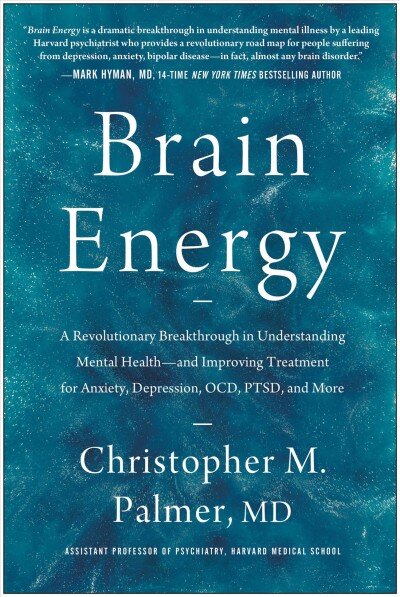 Brain Energy: A Revolutionary Breakthrough in Understanding Mental Health--and Improving Treatment for Anxiety, Depression, Ocd, Ptsd, and More kaina ir informacija | Saviugdos knygos | pigu.lt