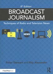 Broadcast Journalism: Techniques of Radio and Television News 8th edition kaina ir informacija | Knygos apie meną | pigu.lt