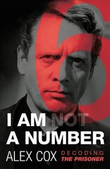 I Am (Not) A Number: Decoding The Prisoner цена и информация | Книги об искусстве | pigu.lt