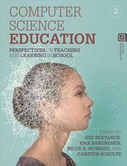 Computer Science Education: Perspectives on Teaching and Learning in School 2nd edition kaina ir informacija | Knygos paaugliams ir jaunimui | pigu.lt