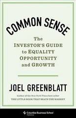 Common Sense: The Investor's Guide to Equality, Opportunity, and Growth kaina ir informacija | Ekonomikos knygos | pigu.lt