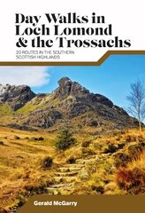 Day Walks in Loch Lomond & the Trossachs: 20 routes in the southern Scottish Highlands цена и информация | Книги о питании и здоровом образе жизни | pigu.lt