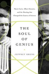 Soul of genius: Marie Curie, Albert Einstein, and the meeting that changed the course of science kaina ir informacija | Biografijos, autobiografijos, memuarai | pigu.lt