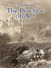 Practice of Art: A Classic Victorian Treatise цена и информация | Книги об искусстве | pigu.lt