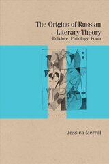 Origins of Russian literary theory: folklore, philology, form kaina ir informacija | Istorinės knygos | pigu.lt