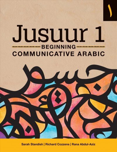 Jusuur 1: beginning communicative Arabic цена и информация | Užsienio kalbos mokomoji medžiaga | pigu.lt