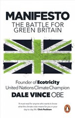 Manifesto: the battle for green Britain kaina ir informacija | Ekonomikos knygos | pigu.lt