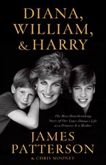 Diana, William, and Harry: The Heartbreaking Story of a Princess and Mother kaina ir informacija | Biografijos, autobiografijos, memuarai | pigu.lt