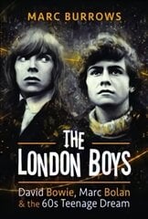 London boys: David Bowie, Marc Bolan and the 60s teenage dream kaina ir informacija | Istorinės knygos | pigu.lt