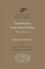 On Difficulties in the Church Fathers: The Ambigua, Volume II цена и информация | Духовная литература | pigu.lt