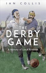 Derby Game: A History of Local Rivalries цена и информация | Книги о питании и здоровом образе жизни | pigu.lt