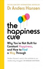 Happiness Cure: Why You're Not Built for Constant Happiness, and How to Find a Way Through цена и информация | Самоучители | pigu.lt