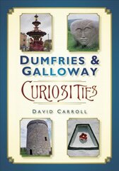 Dumfries and Galloway Curiosities цена и информация | Книги о питании и здоровом образе жизни | pigu.lt