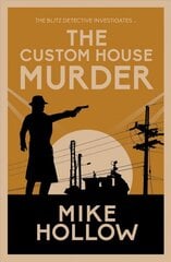 Custom House Murder: The intricate wartime murder mystery цена и информация | Fantastinės, mistinės knygos | pigu.lt