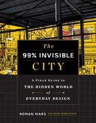 99% Invisible City: A Field Guide to the Hidden World of Everyday Design цена и информация | Книги об искусстве | pigu.lt