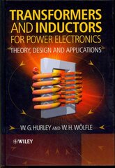 Transformers and Inductors for Power Electronics - Theory, Design and Applications: Theory, Design and Applications цена и информация | Книги по социальным наукам | pigu.lt