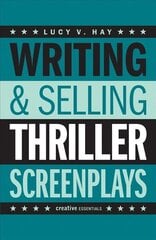 Writing and Selling Thriller Screenplays: From TV Pilot to Feature Film цена и информация | Пособия по изучению иностранных языков | pigu.lt