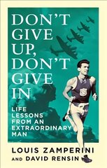 Don't Give Up, Don't Give In: Life Lessons from an Extraordinary Man kaina ir informacija | Biografijos, autobiografijos, memuarai | pigu.lt