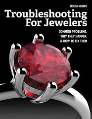 Troubleshooting for Jewelers: Common Problems, Why They Happen and How to Fix Them цена и информация | Книги о питании и здоровом образе жизни | pigu.lt