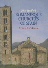 Romanesque Churches of Spain: A Traveller's Guide цена и информация | Книги по архитектуре | pigu.lt