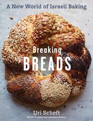 Breaking Breads: A New World of Israeli Baking--Flatbreads, Stuffed Breads, Challahs, Cookies, and the Legendary Chocolate Babka цена и информация | Книги рецептов | pigu.lt