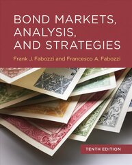 Bond Markets, Analysis, and Strategies, tenth edition kaina ir informacija | Ekonomikos knygos | pigu.lt