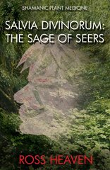Shamanic Plant Medicine - Salvia Divinorum: The Sage of the Seers цена и информация | Самоучители | pigu.lt