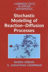 Stochastic Modelling of Reaction-Diffusion Processes, Series Number 60, Stochastic Modelling of Reaction-Diffusion Processes цена и информация | Книги по экономике | pigu.lt