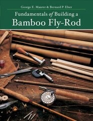 Fundamentals of Building a Bamboo Fly-Rod Second Edition kaina ir informacija | Knygos apie meną | pigu.lt