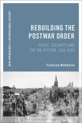 Rebuilding the postwar order: peace, security and the un-system kaina ir informacija | Istorinės knygos | pigu.lt