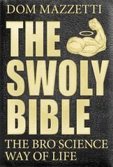 Swoly Bible: The BroScience Way of Life цена и информация | Фантастика, фэнтези | pigu.lt