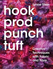 Hook, Prod, Punch, Tuft: Creative Techniques with Fabric and Fibre цена и информация | Книги об искусстве | pigu.lt