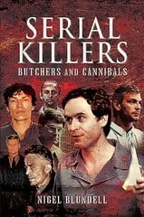 Serial killers: butchers and cannibals kaina ir informacija | Biografijos, autobiografijos, memuarai | pigu.lt