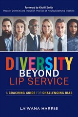 Diversity Beyond Lip Service: A Coaching Guide for Challenging Bias цена и информация | Книги по экономике | pigu.lt