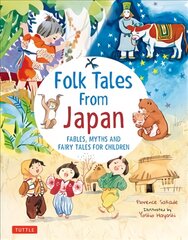 Folk Tales from Japan: Fables, Myths and Fairy Tales for Children цена и информация | Книги для подростков и молодежи | pigu.lt