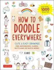 How to Doodle Everywhere: Cute & Easy Drawings for Notebooks, Cards, Gifts and So Much More kaina ir informacija | Knygos paaugliams ir jaunimui | pigu.lt