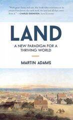 Land: a new paradigm for a thriving world kaina ir informacija | Ekonomikos knygos | pigu.lt