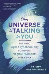 Universe is Talking to You: Tap into Signs and Synchronicity to Reveal Magical Moments Every Day цена и информация | Самоучители | pigu.lt
