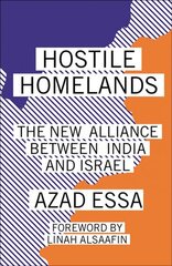 Hostile Homelands: The New Alliance Between India and Israel kaina ir informacija | Socialinių mokslų knygos | pigu.lt