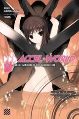 Accel World, Vol. 6 (light novel): Shrine Maiden of the Sacred Fire, Vol. 6, Shrine Maiden of the Sacred Fire цена и информация | Фантастика, фэнтези | pigu.lt