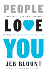 People love you: the real secret to delivering legendary customer experiences kaina ir informacija | Ekonomikos knygos | pigu.lt