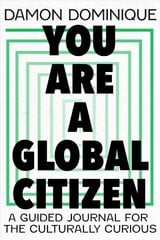 You Are A Global Citizen: A Guided Journal for the Culturally Curious kaina ir informacija | Saviugdos knygos | pigu.lt
