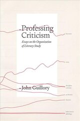 Professing Criticism: Essays on the Organization of Literary Study kaina ir informacija | Istorinės knygos | pigu.lt