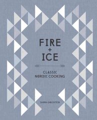 Fire and Ice: Classic Nordic Cooking A Cookbook kaina ir informacija | Receptų knygos | pigu.lt