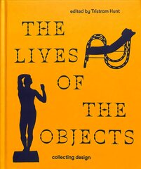 Lives of the Objects: Collecting Design цена и информация | Книги об искусстве | pigu.lt
