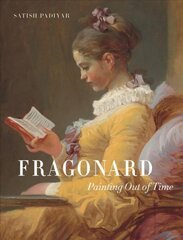 Fragonard: Painting out of Time цена и информация | Книги об искусстве | pigu.lt