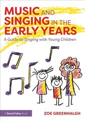 Music and Singing in the Early Years: A Guide to Singing with Young Children цена и информация | Книги по социальным наукам | pigu.lt