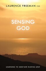 Sensing God: learning to meditate during lent kaina ir informacija | Dvasinės knygos | pigu.lt